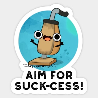 Aim For Suck-cess Cute Positive Vacuum Cleaner Pun Sticker